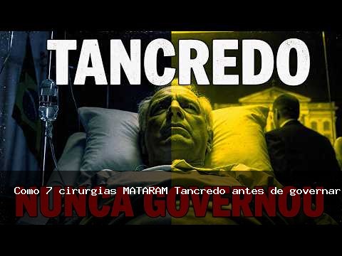 Como 7 Cirurgias Mataram Tancredo Antes De Governar 1 Dia